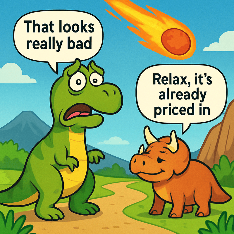 A panicked T‑rex and a laid‑back triceratops staring down an incoming meteor—an absurd riff on the classic “it’s already priced in” line you hear from market-watchers.